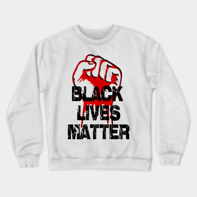 BLACK LIVES MATTER Crewneck Sweatshirt by hottehue